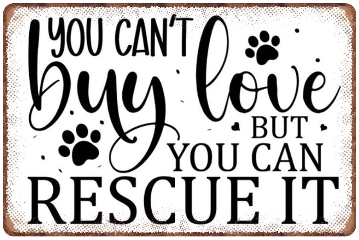 Yepyayqvk Tin Sign 83 You Can't Buy Love But You Can Rescue It Dog Lover Dog Sayings Aluminum Tin Sign Metal Wall Art Decorations 6X8 Inch