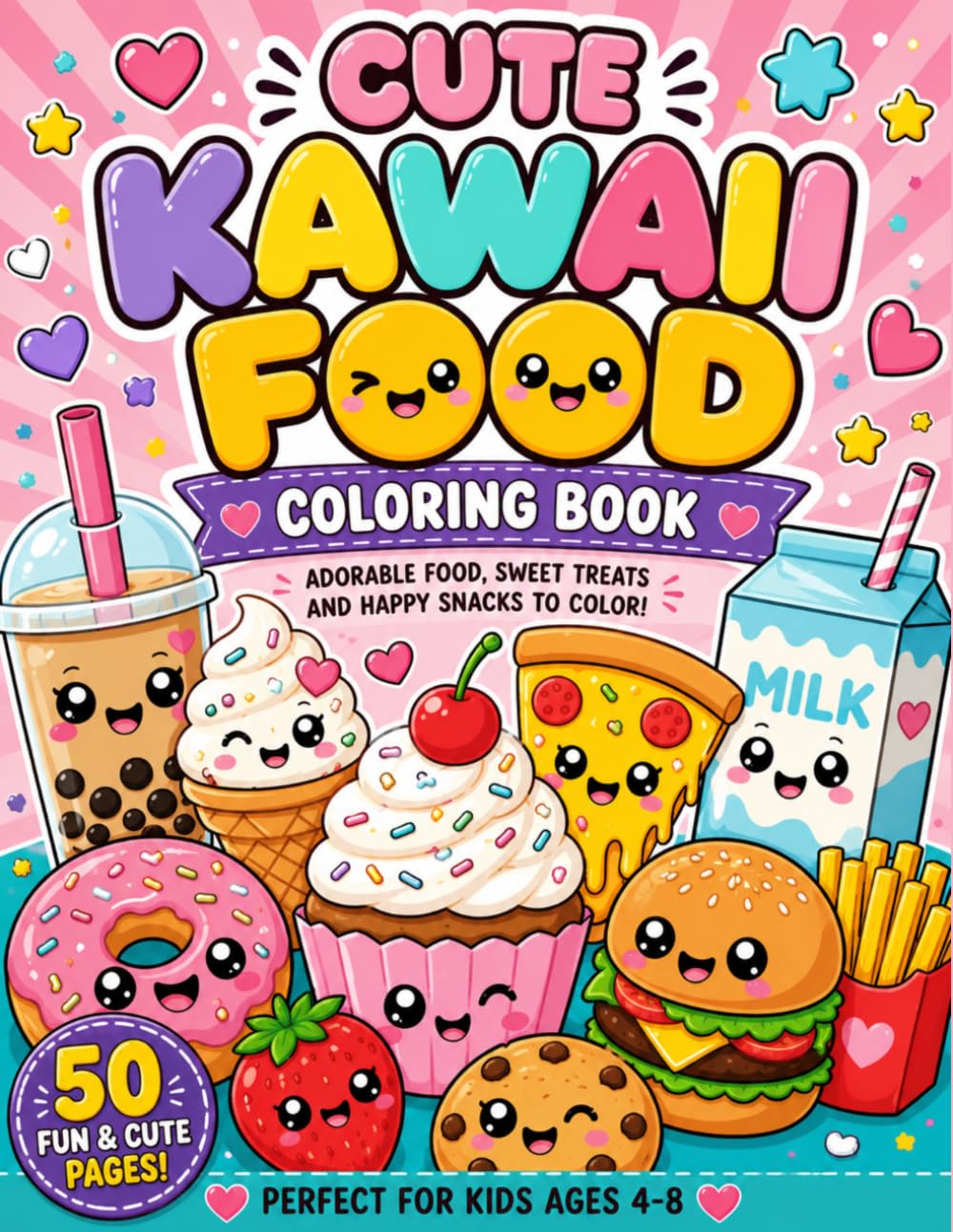 Cute Kawaii Food Coloring Book: Fun and Adorable Sweet Treats, Snacks, and Happy Food Friends to Color
