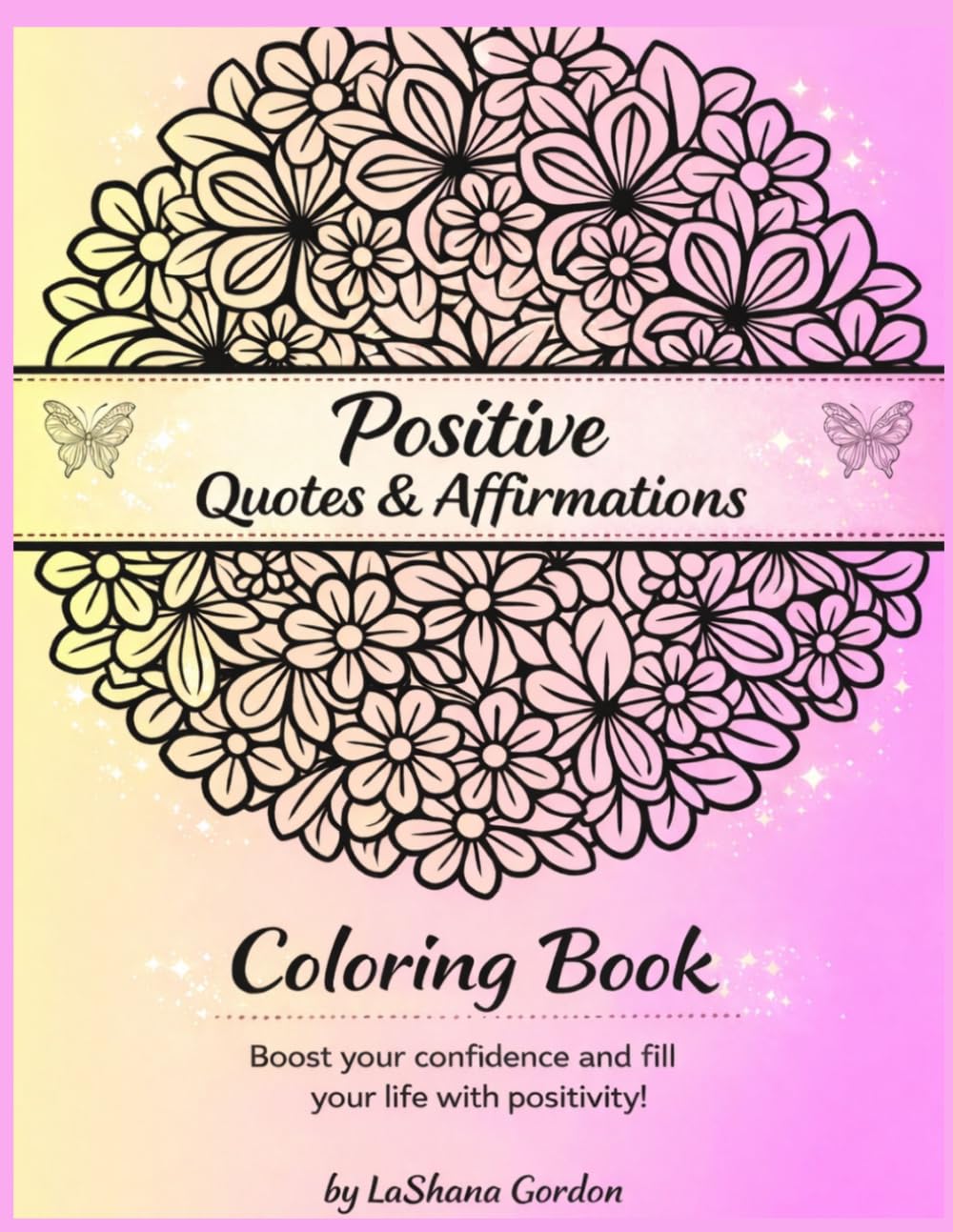 Positive Quotes & Affirmations: Mindful Coloring for Teens and Adults