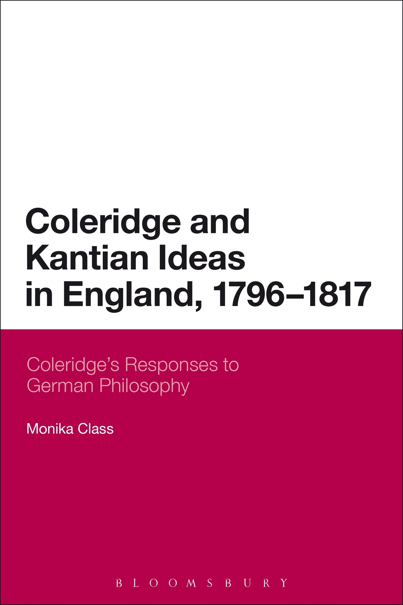 Coleridge and Kantian Ideas in England, 1796-1817: Coleridge's Responses To German Philosophy (Continuum Literary Studies)