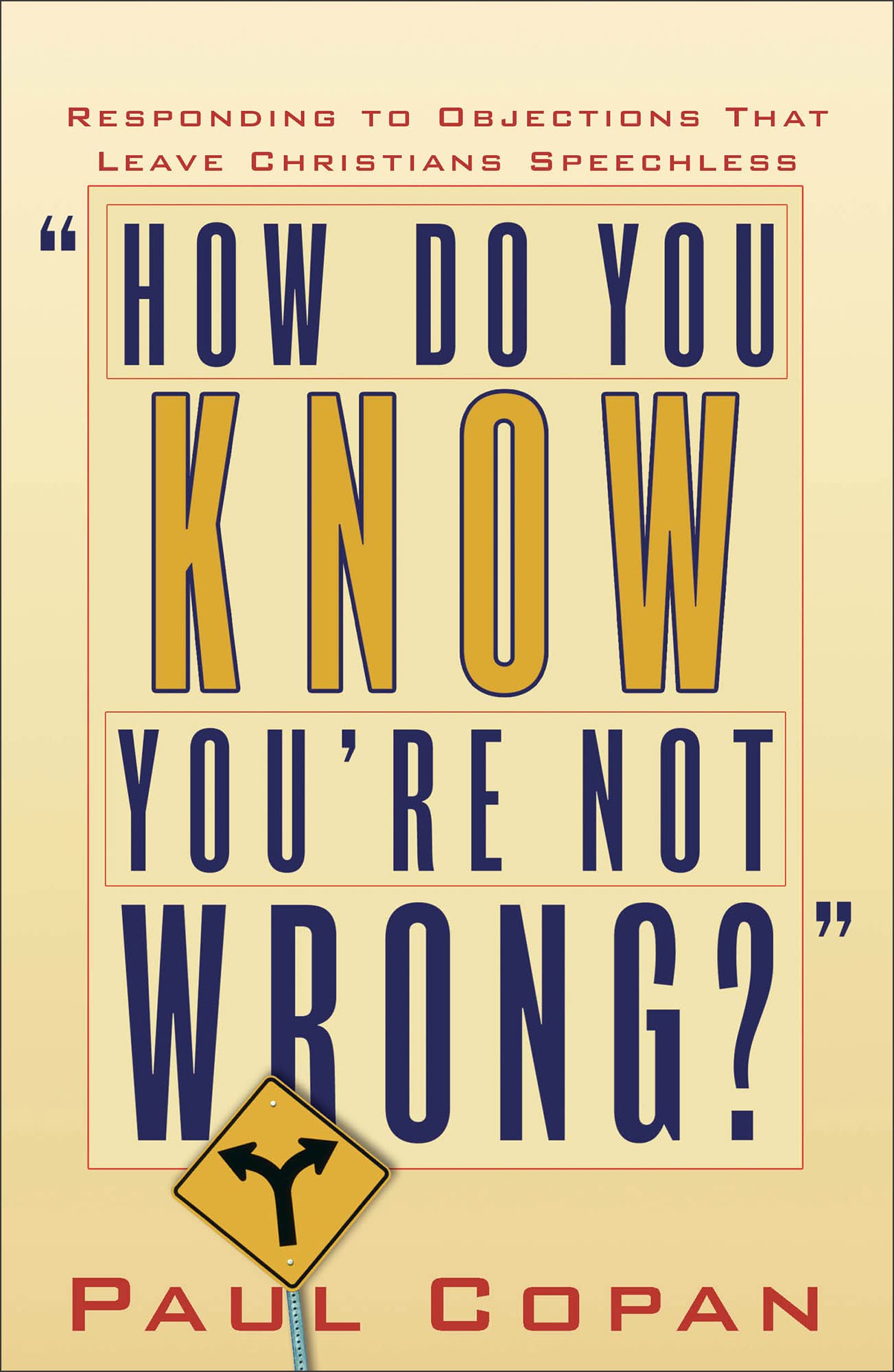 How Do You Know You`re Not Wrong? – Responding to Objections That Leave Christi…