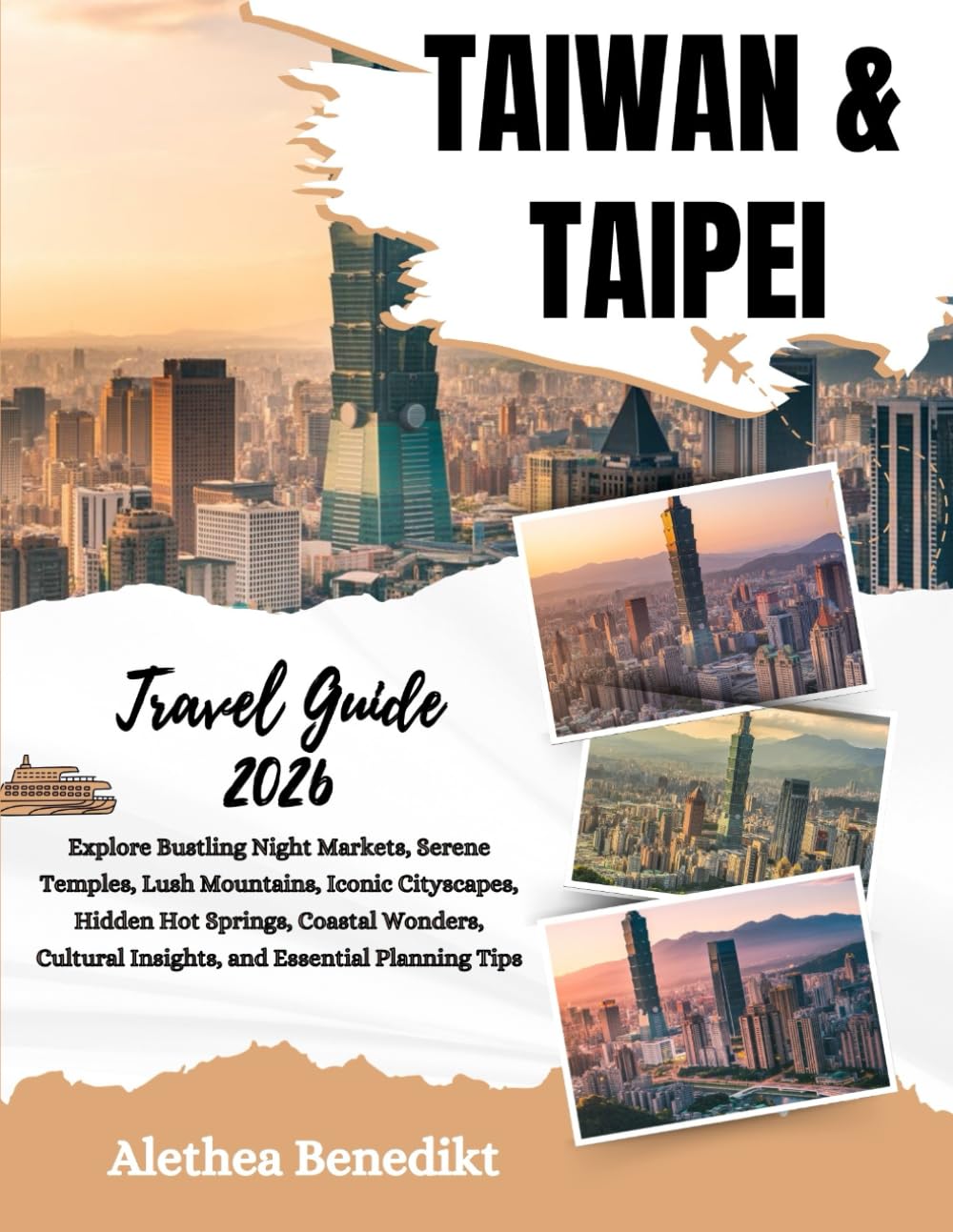 Taiwan and Taipei Travel Guide 2026: Explore Bustling Night Markets, Serene Temples, Lush Mountains, Iconic Cityscapes, Hidden Hot Springs, Coastal ... Insights, and Essential Planning Tips