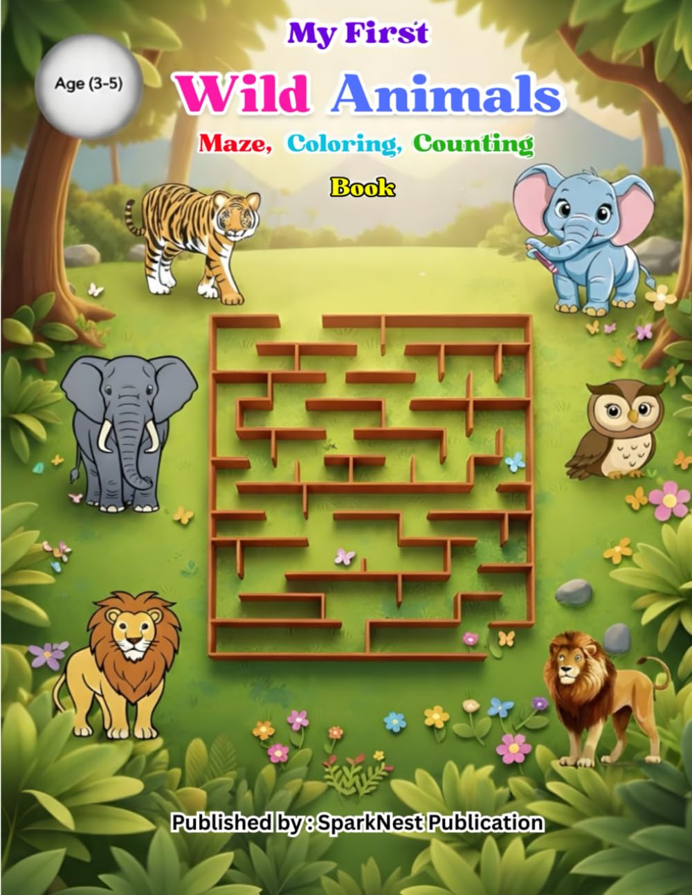 My First Wild Animals Maze, Colorin, Counting Book: Maze, Coloring & Counting Fun to Learn, Think, and Create | Preschool & Toddler Educational Activity Book