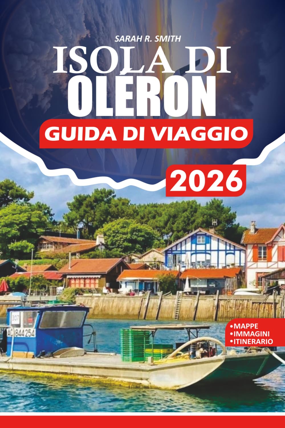 ISOLA DI OLÉRON GUIDA DI VIAGGIO 2026: Pianifica il tuo viaggio perfetto con spiagge, percorsi ciclabili, riserve naturali, cucina locale e itinerari pratici