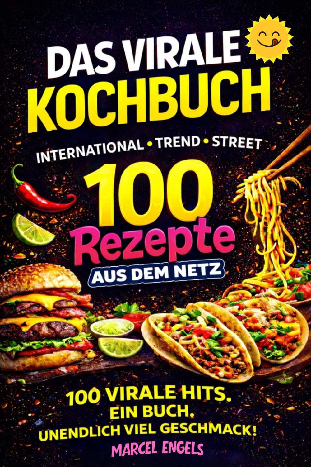Das virale Kochbuch: 100 leckere und trendige Rezepte aus dem Netz