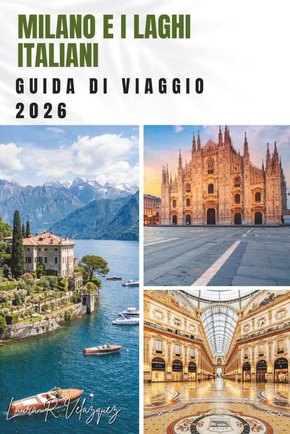 MILANO E I LAGHI ITALIANI GUIDA DI VIAGGIO 2026: Itinerari panoramici, itinerari completi, città sul lago e piani di viaggio più intelligenti.