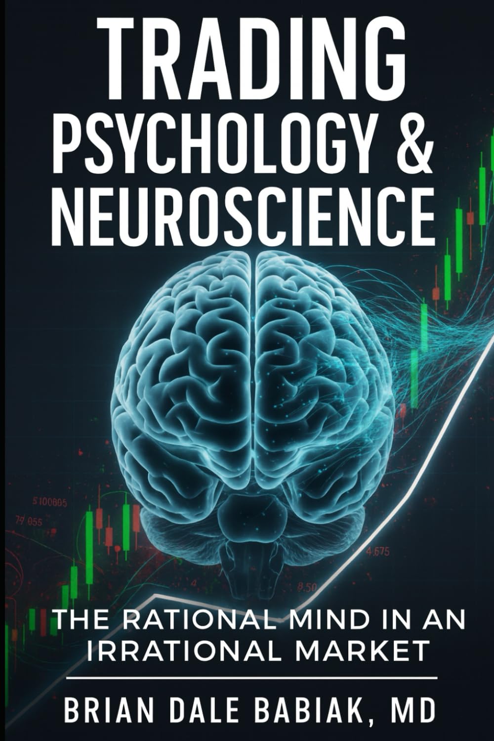 Trading Psychology & Neuroscience: The Rational Mind in an Irrational Market