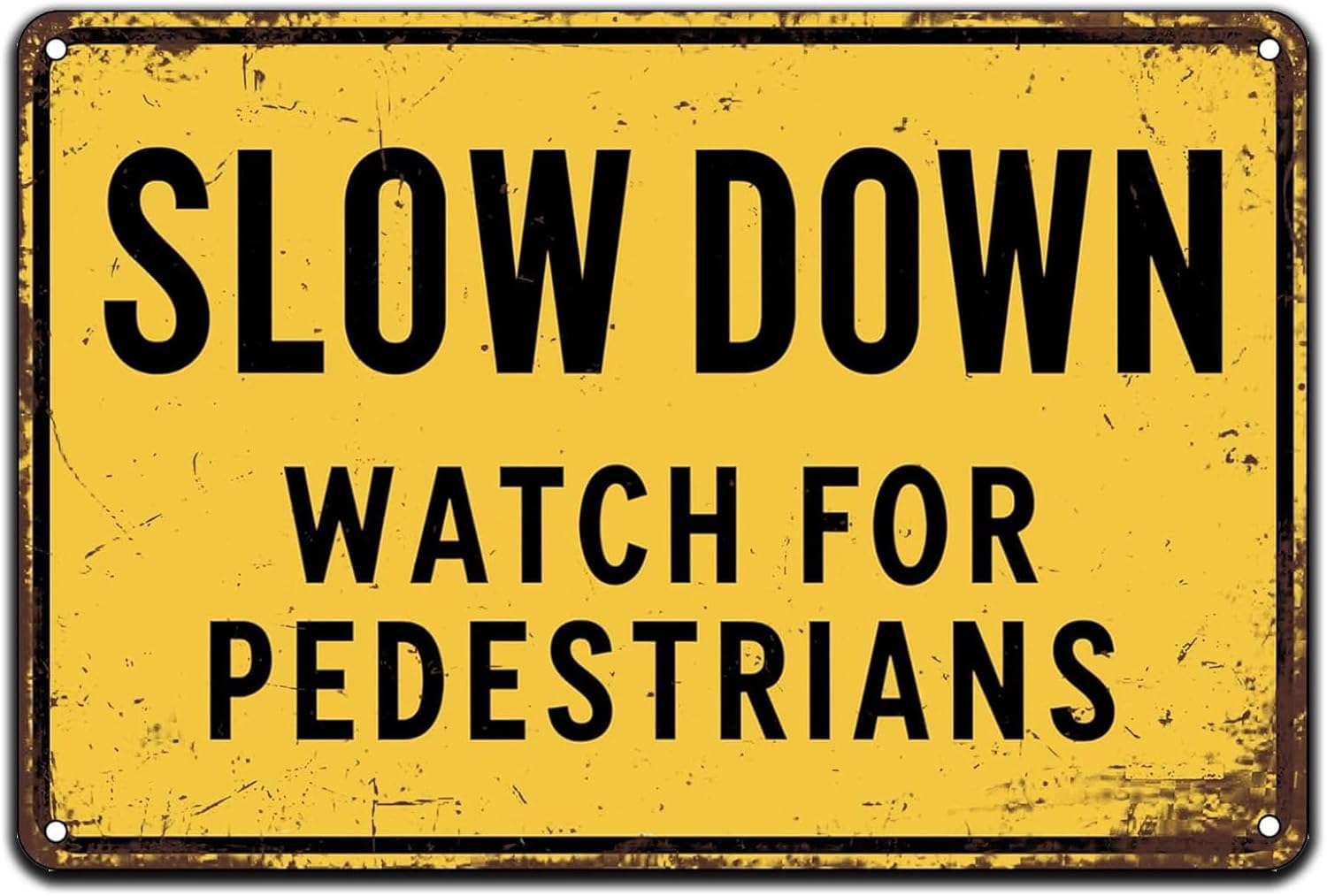 SMAZDFXX Slow Down Watch For Pedestrians Retro Metal Tin Sign, Iron Poster Painting Tin Sign Vintage Wall Decor for Home Kitchen Cafe Coffee Store Room Decor Plaque 12"x16"
