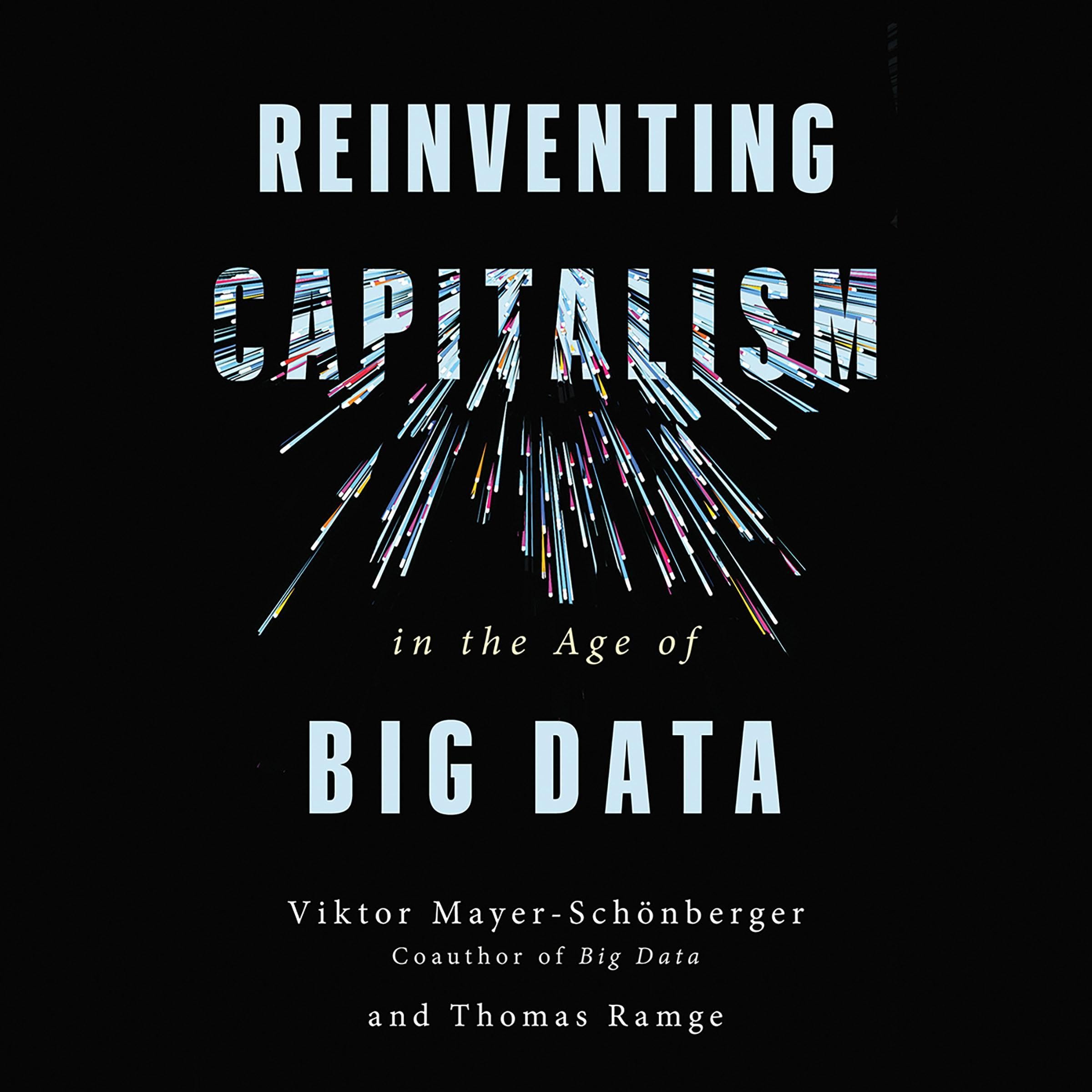 Cover art for Reinventing Capitalism in the Age of Big Data