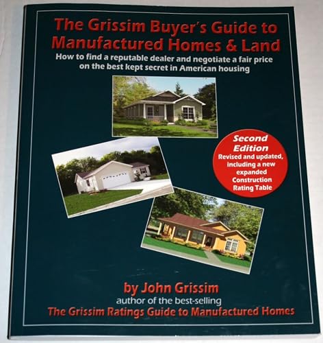 The Grissim Buyer's Guide to Manufactured Homes &amp; Land: How to Find a Reputable Dealer and Negotiate a Fair Price on the Best Kept Secret in American Housing