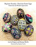 Beginner Pysanky: Ukrainian Easter Eggs