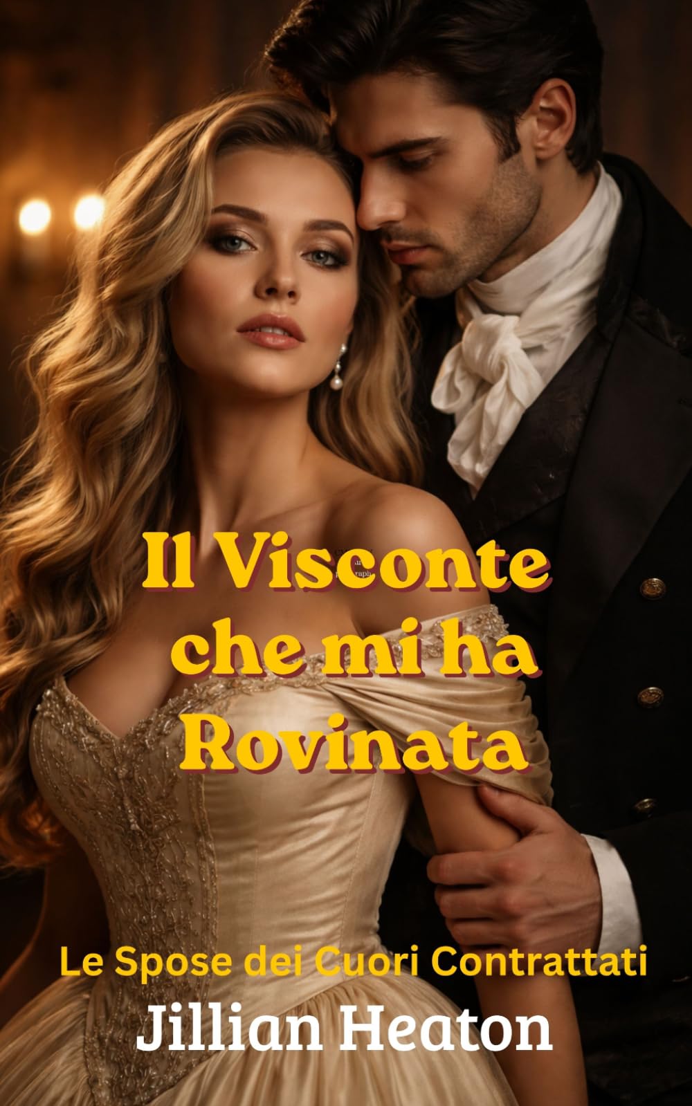 Il Visconte che mi ha Rovinata: Le Spose dei Cuori Contrattati, Romanzo Regency Piccante