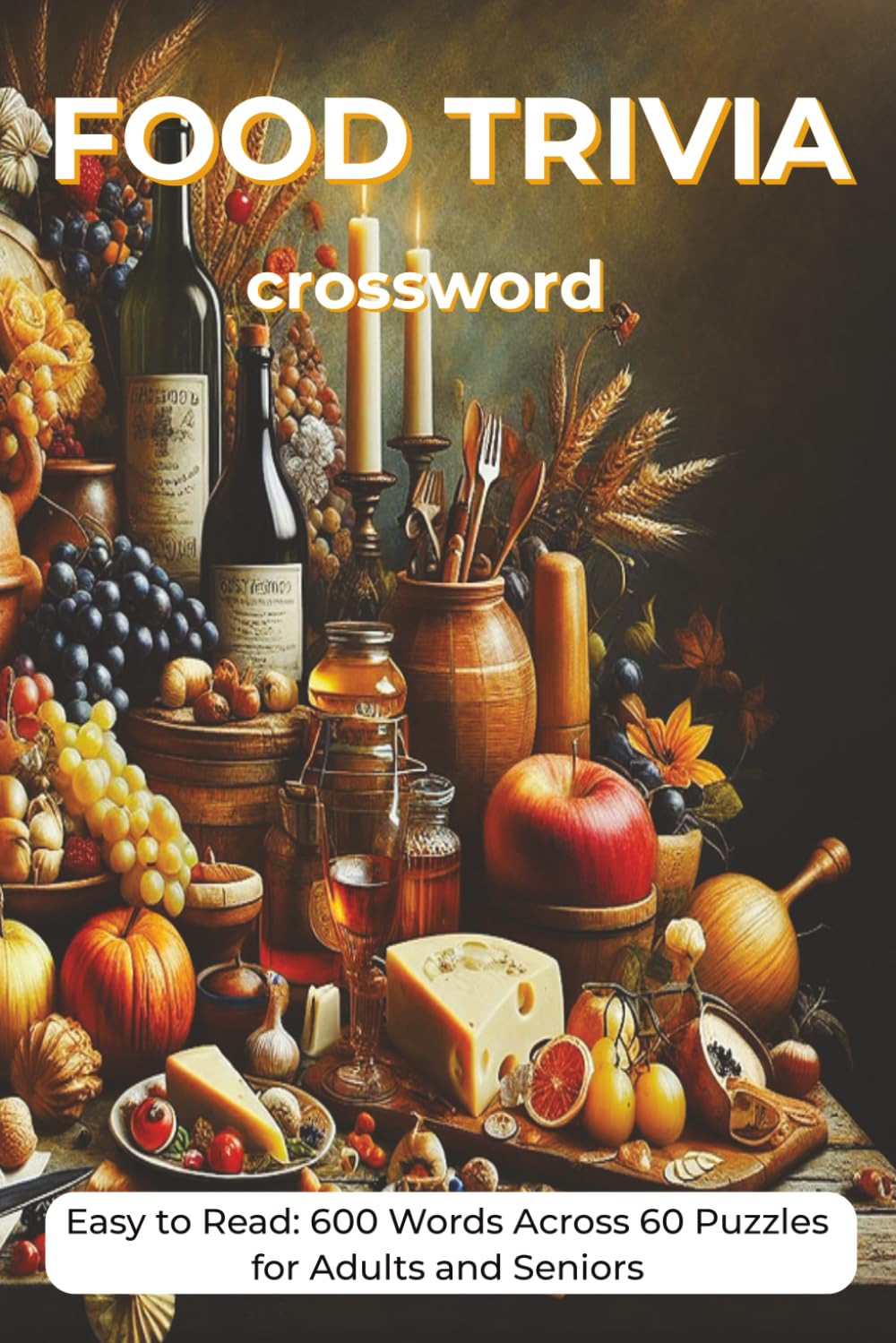 Food Trivia Crossword: Gourmet Knowledge Challenge (Culinary Crosswords Series)