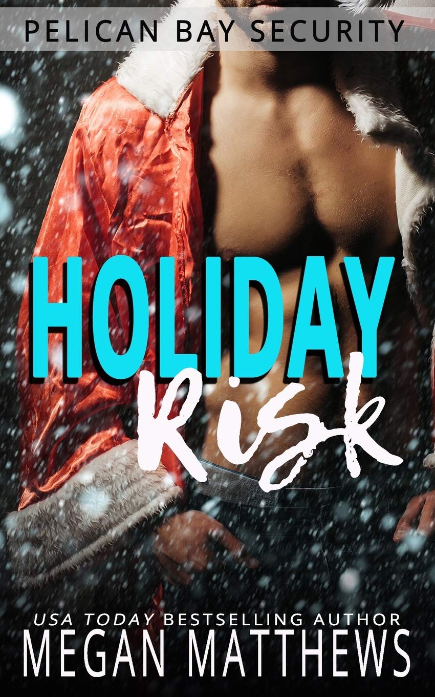 Holiday Risk: A Pelican Bay Holiday Novella: Volume 2 (Pelican Bay Security)