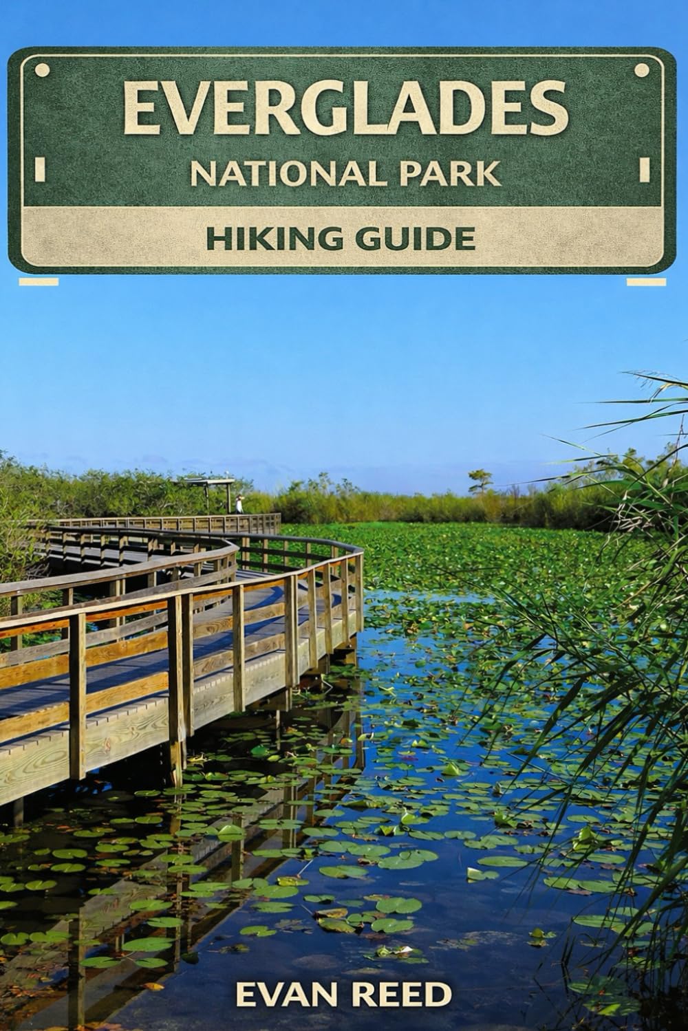 Everglades National Park: "Scenic Trails, Wildlife Encounters, Boardwalk Walks, and Practical Tips for Exploring Florida’s Iconic Wetlands"