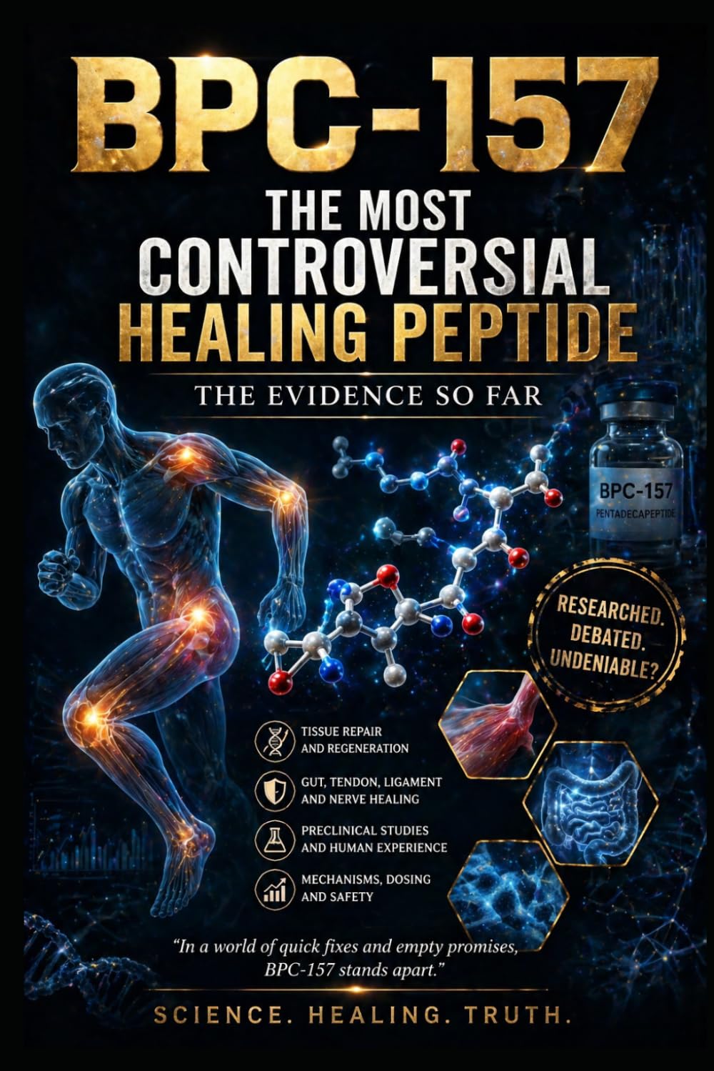 BPC -157 ; The Evidence So Far: The Most Controversial Healing Peptide (Supplements and Longevity)