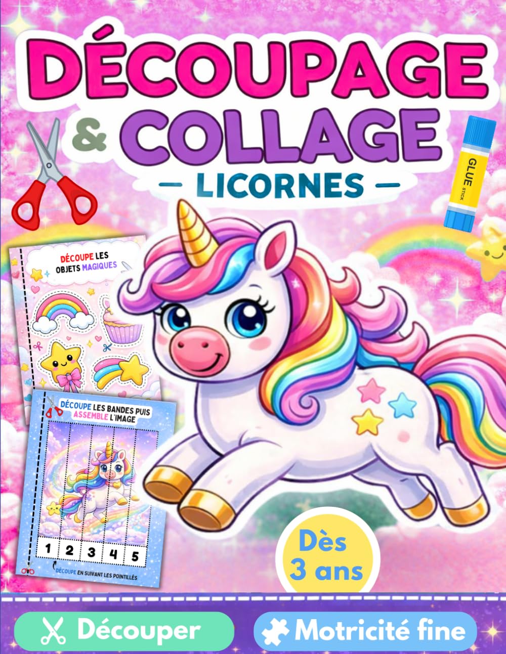 DÉCOUPAGE & COLLAGE LICORNES: Cahier ludique pour développer la motricité fine en écoles maternelle et primaire. Apprenons à découper et coller pour enfants dès 3 ans.