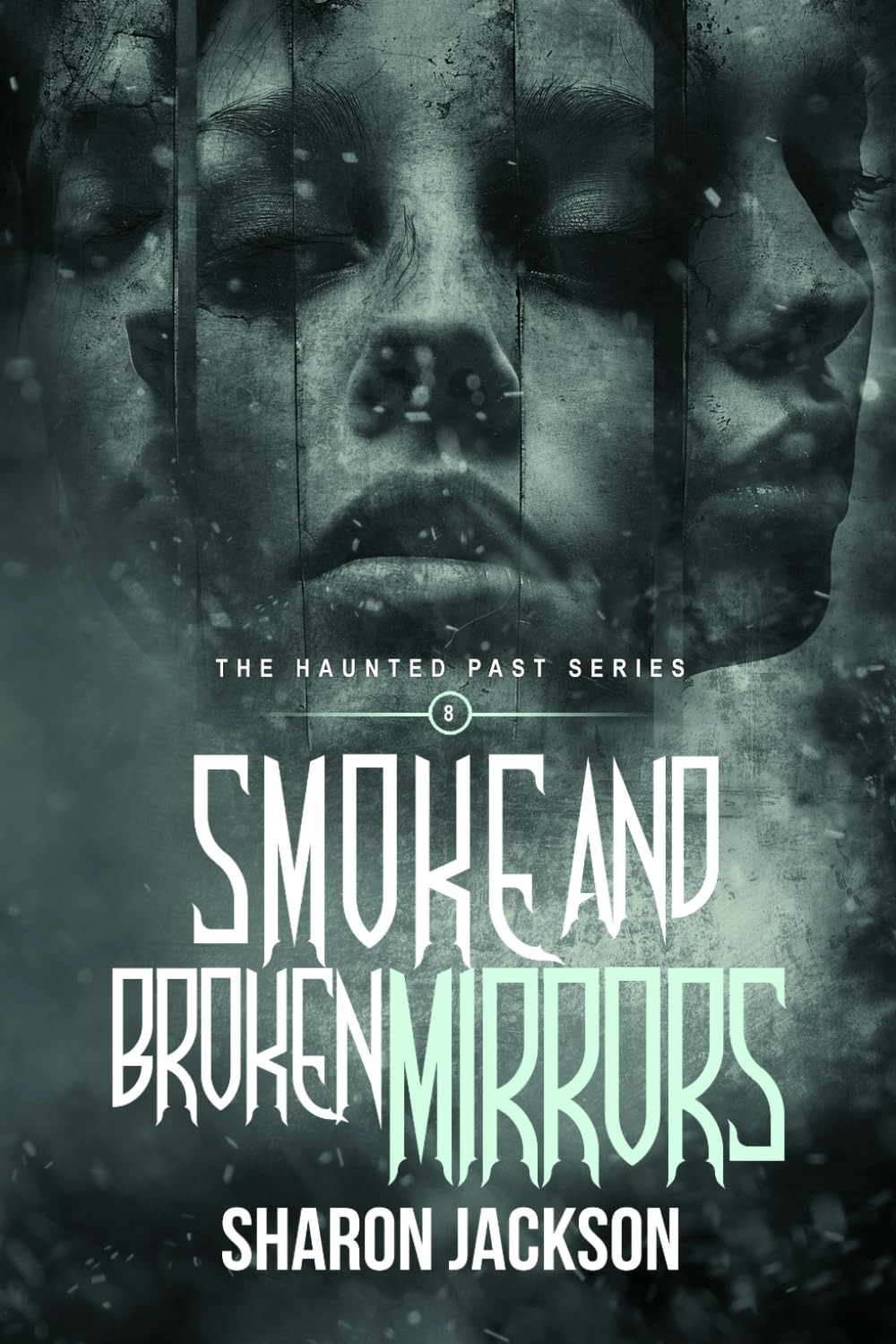 Smoke and Broken Mirrors: The Haunted Past Series: 8