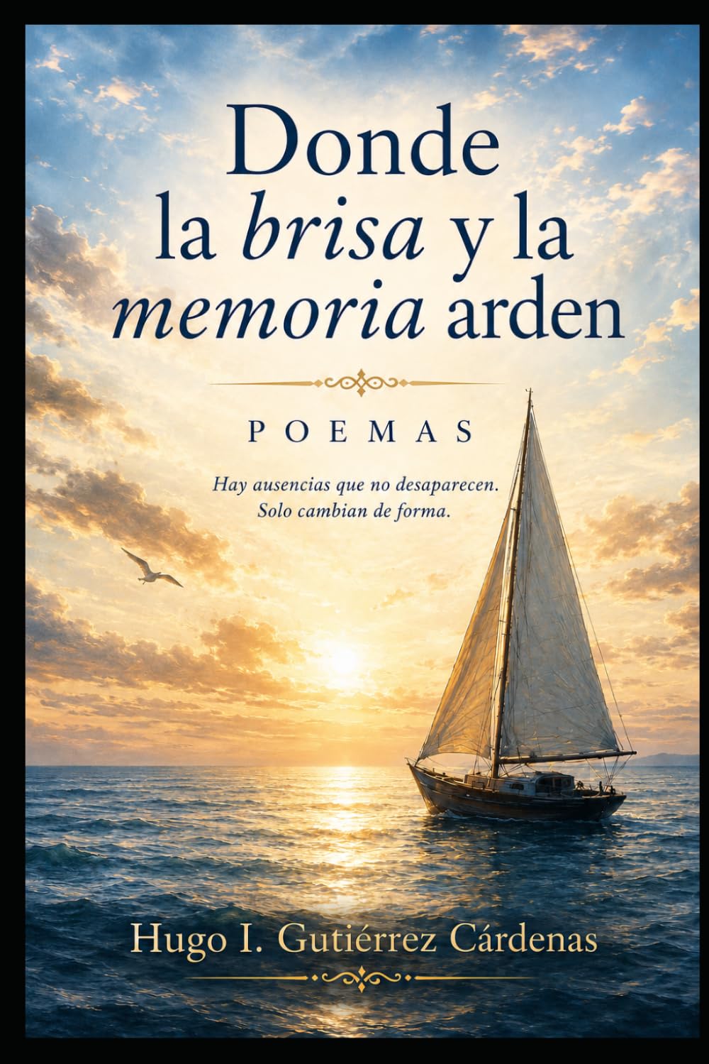 Donde la brisa y la memoria arden: Poemas