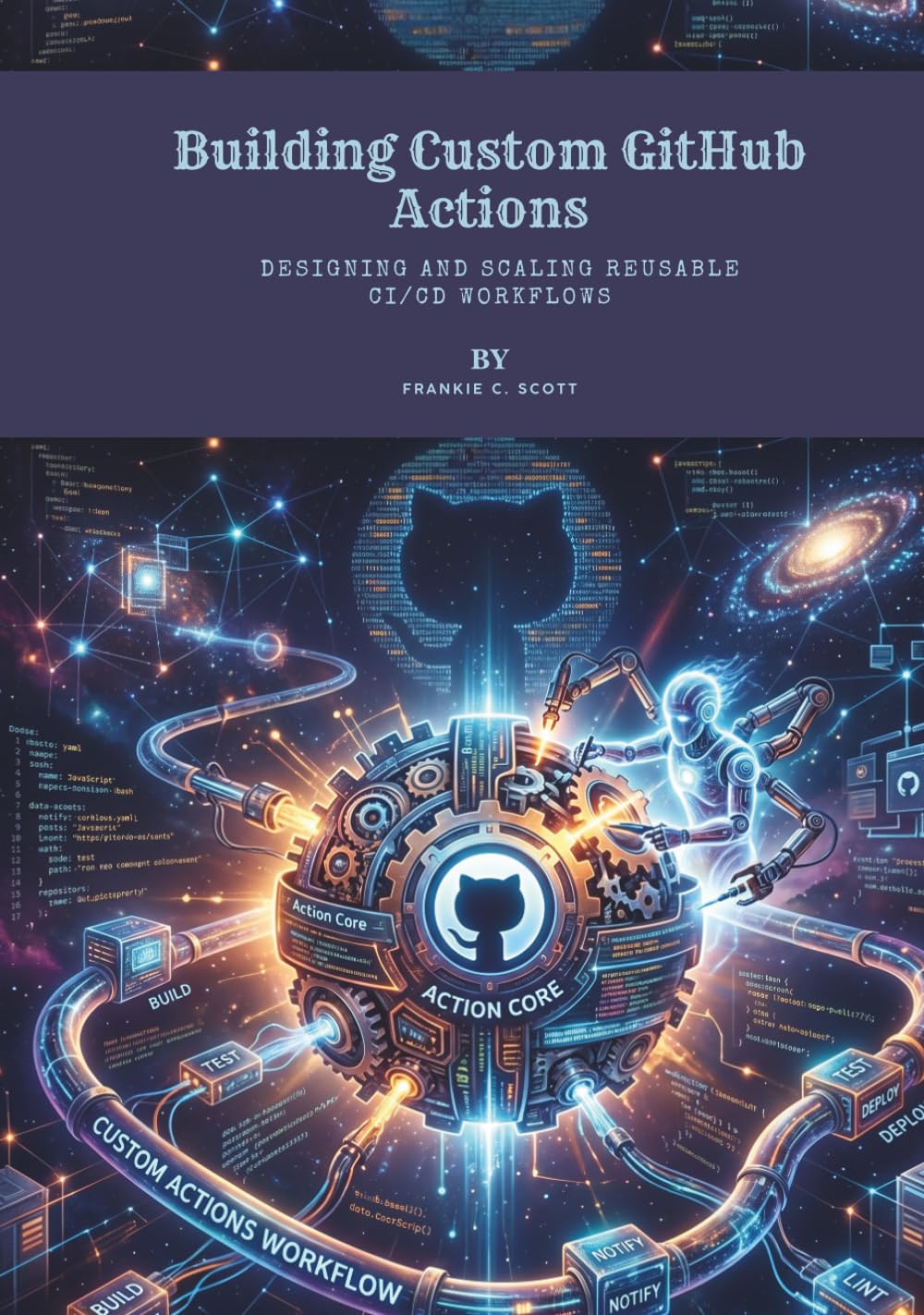 Building Custom GitHub Actions: Designing and Scaling Reusable CI/CD Workflows