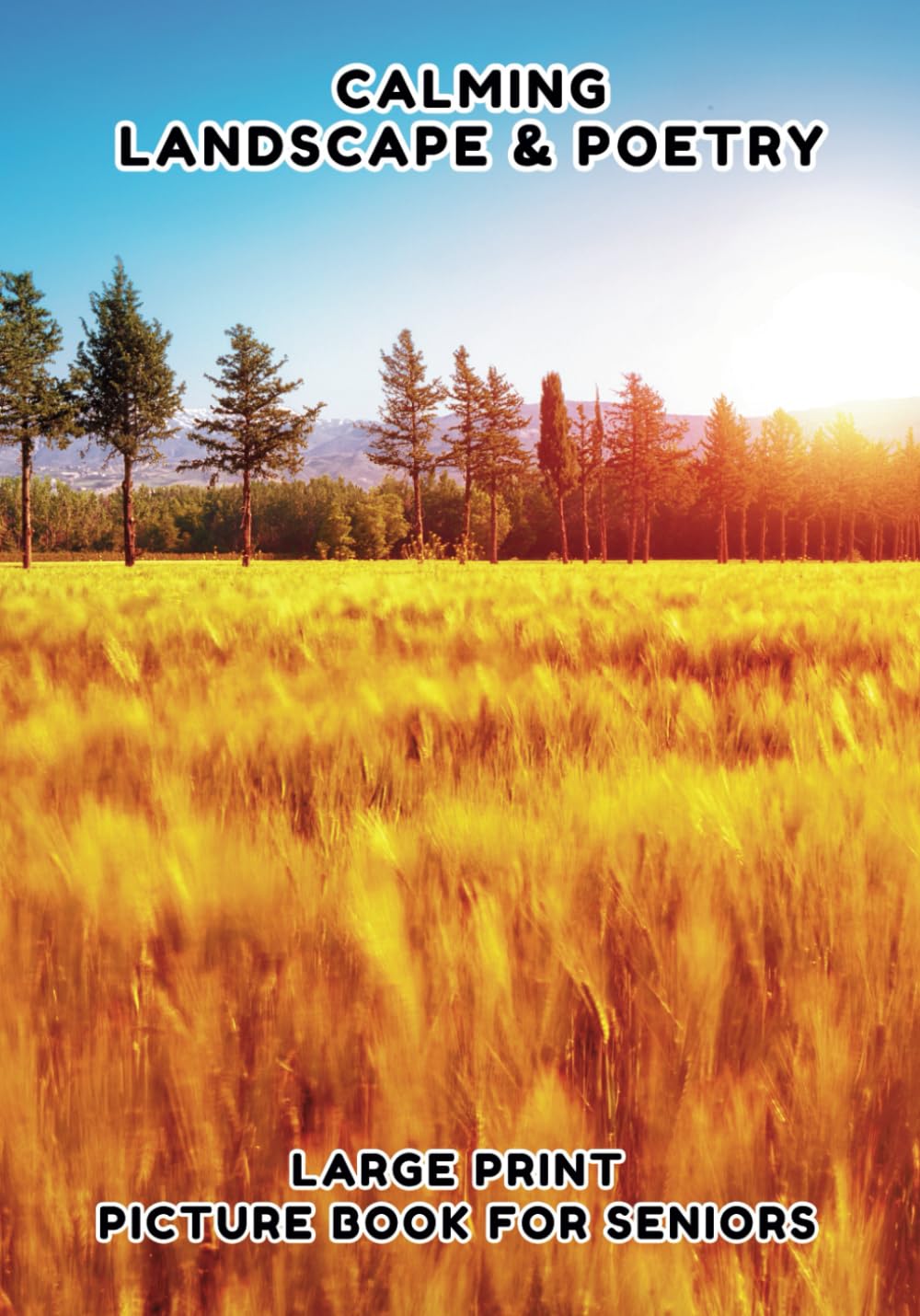 Landscape and Poetry: Large Print Picture Book for Seniors, Poetry Book for seniors, Features Beautiful Landscape Photographs, Paired with ... Print - Picture and Poetry Book for Seniors)