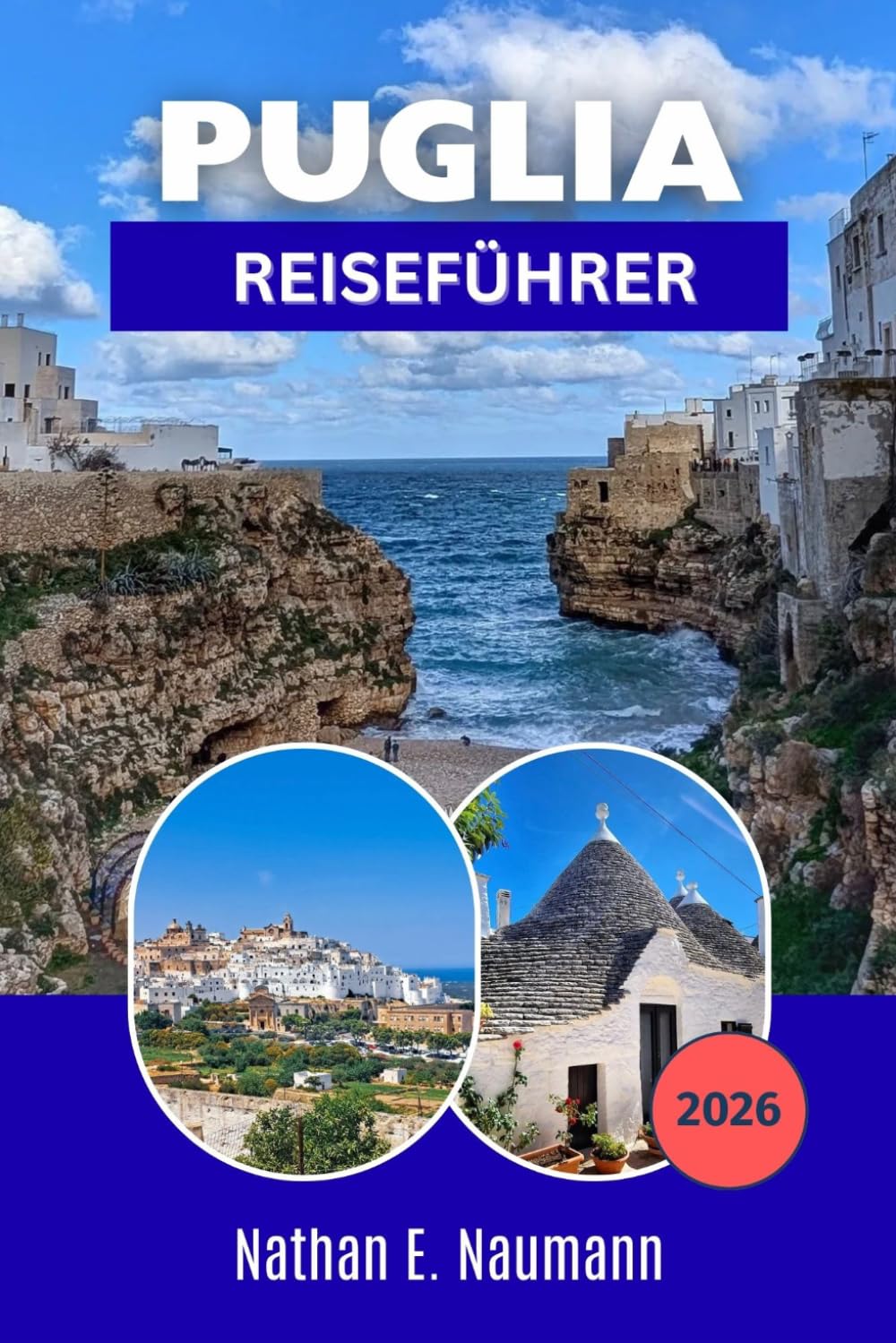 PUGLIA REISEFÜHRER 2026: Planen Sie mehrtägige Ausflüge mit fußgängerfreundlichen Stadtrouten, kulturellen Sehenswürdigkeiten und lokalen kulinarischen Erlebnissen