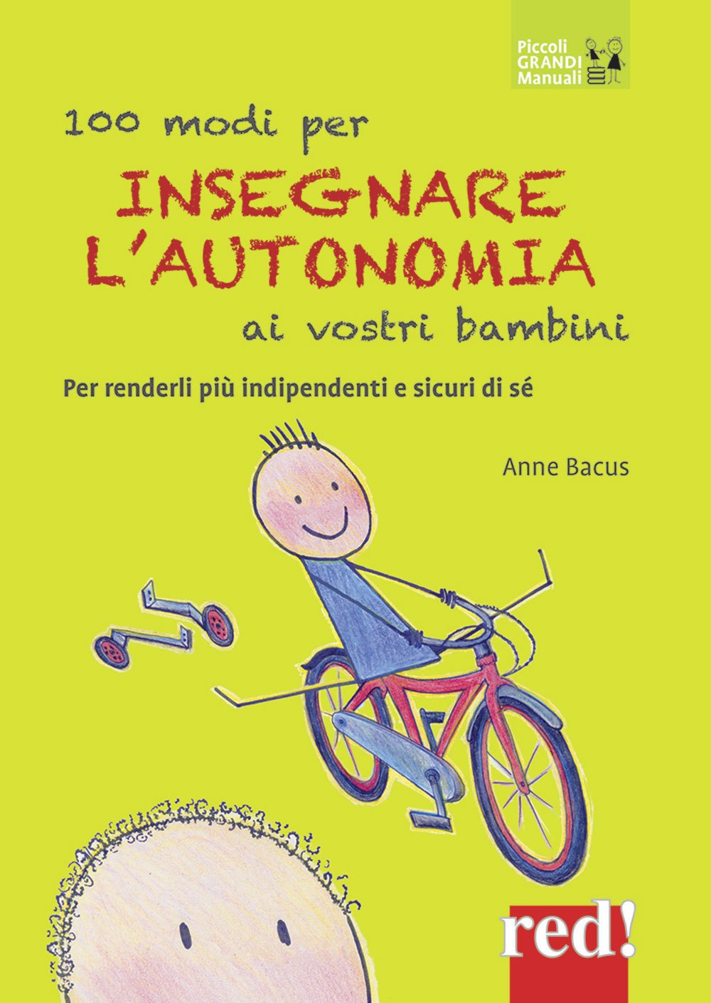 100 modi per insegnare l'autonomia ai vostri bambini: Per renderli più indipendenti e sicuri di sé (Piccoli e Grandi Manuali) (Italian Edition)
