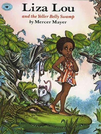 Liza Lou And The Yeller Belly Swamp by Mercer Mayer