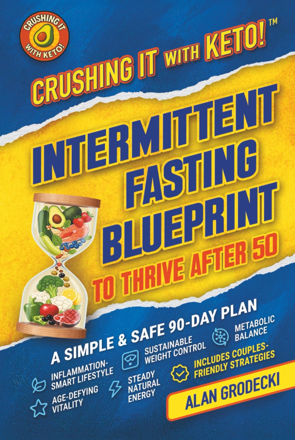 Crushing It with Keto! Intermittent Fasting Blueprint to Thrive After 50: A Simple & Safe 90-Day Plan