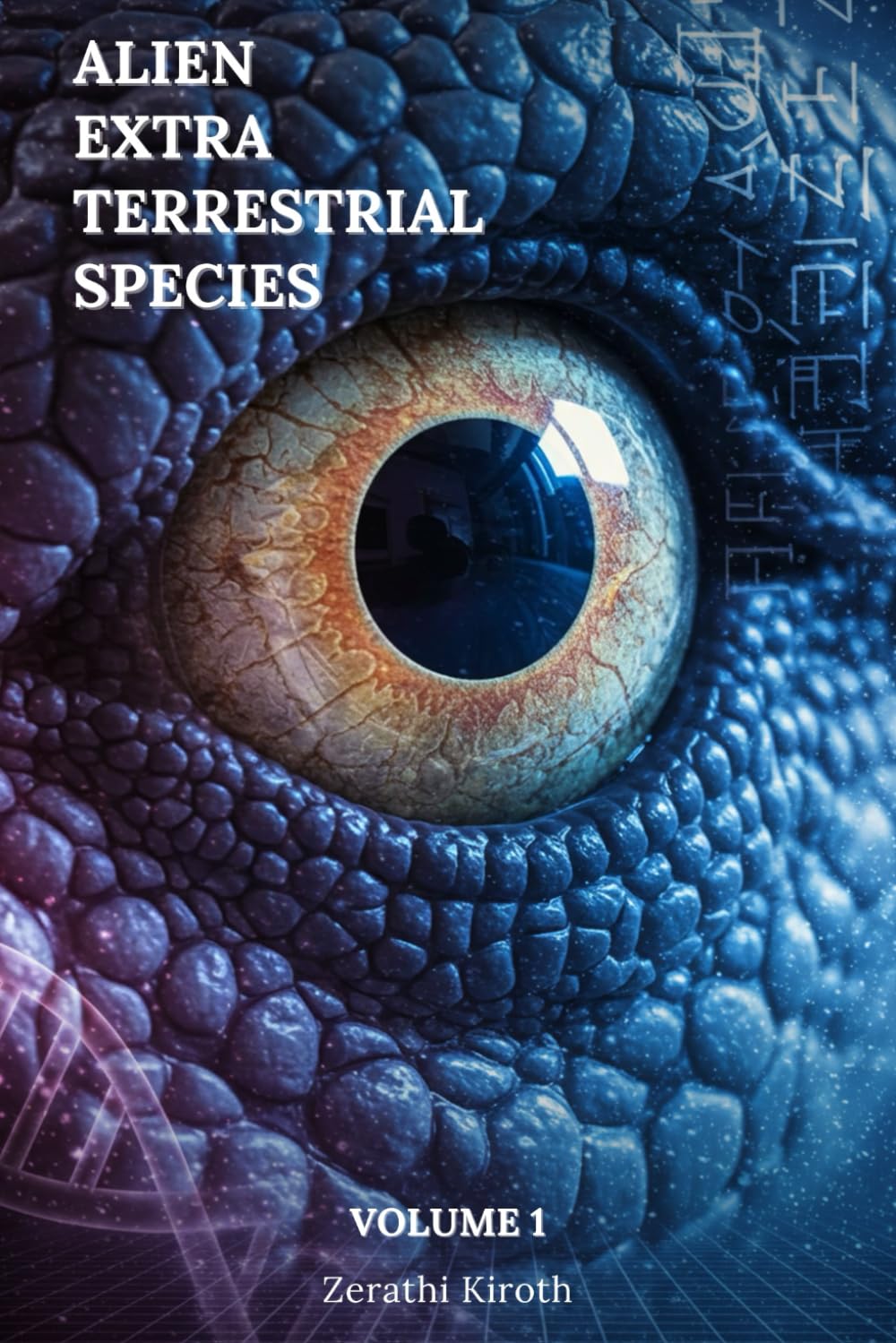 Alien Extra Terrestrial Species Volume 1: A Comprehensive Field Guide to 66 Extraterrestrial & Interdimensional Species, Their Agendas, Technologies, ... Protocols (Cosmic Conspiracy Archives)      Paperback – May 7, 2025
