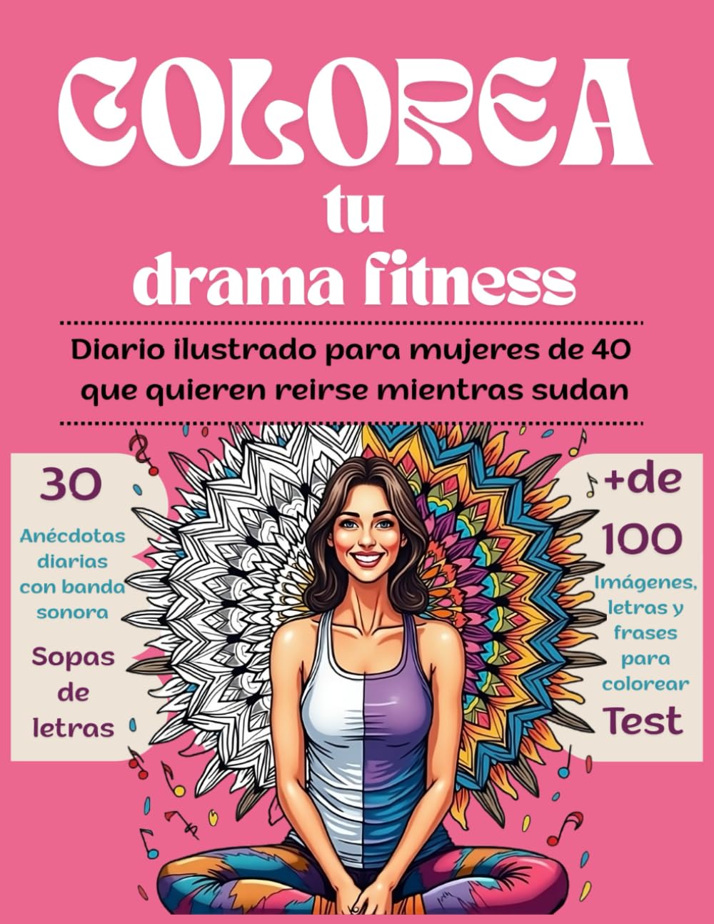 Colorea tu drama fitness: Diario ilustrado para mujeres que quieren reirse mientras sudan