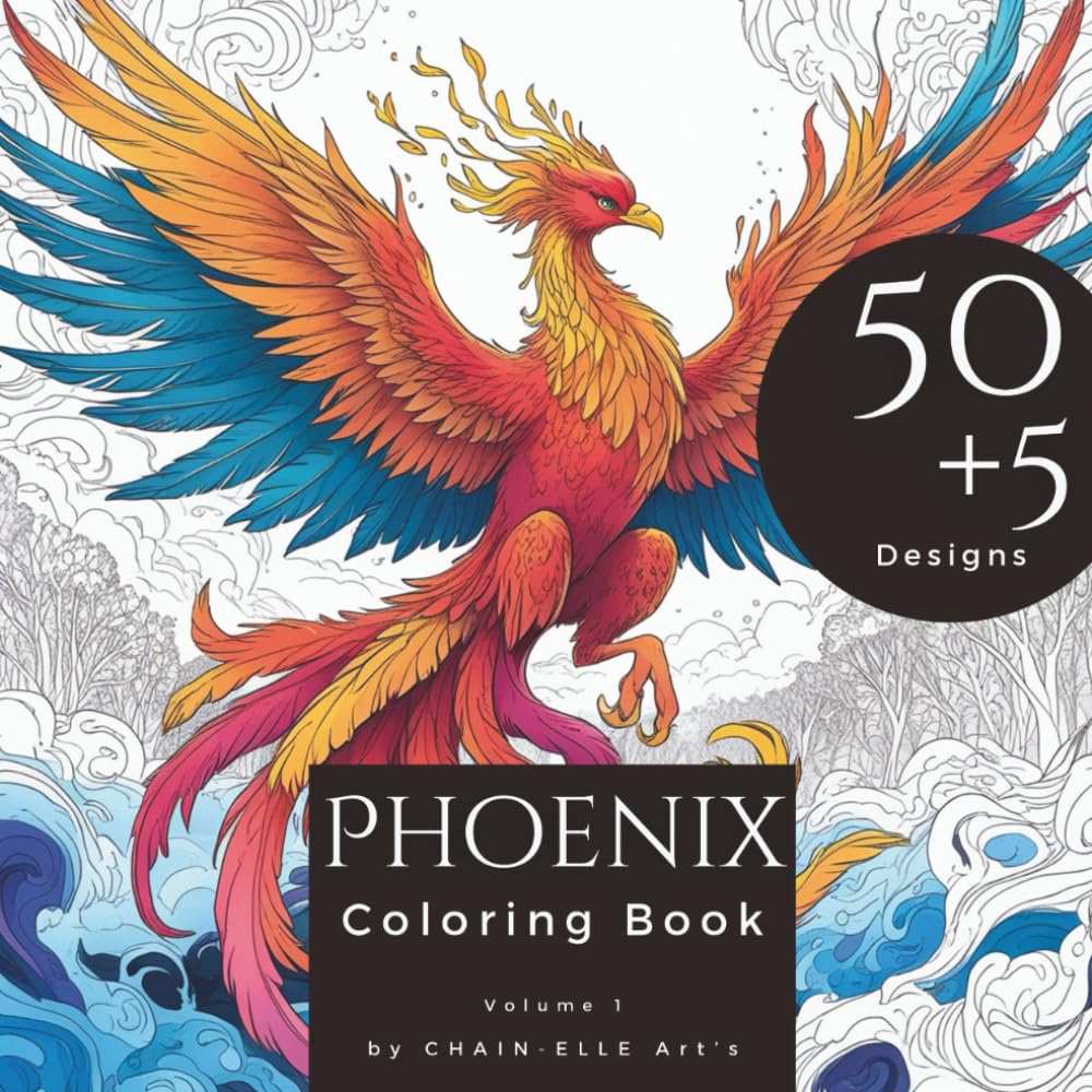 Phoenix Coloring Book for Adults 50+5 Unique Phoenix Designs for Relaxation and Stress Relief