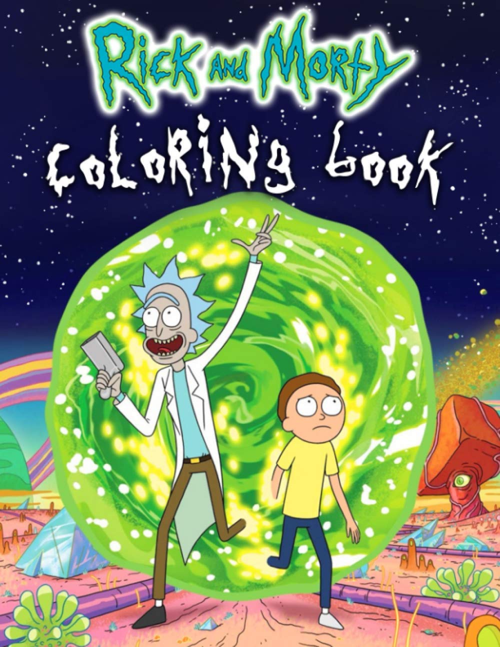 Rick And Morty Coloring Book: A Fascinating Coloring Book With A Lots Of Illustrations Of Rick And Morty To Color