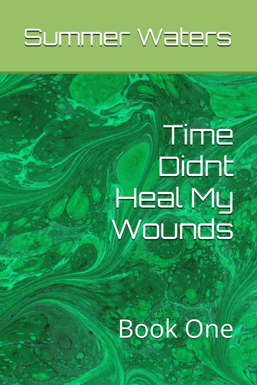 Time Didnt Heal My Wounds: Book One (Time Didnt Heal My Wounds, I did that Shit, By My Damn Self)