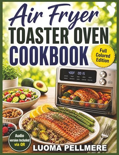 Air Fryer Toaster Oven Cookbook: Easy Homemade Meals, Simple Cooking