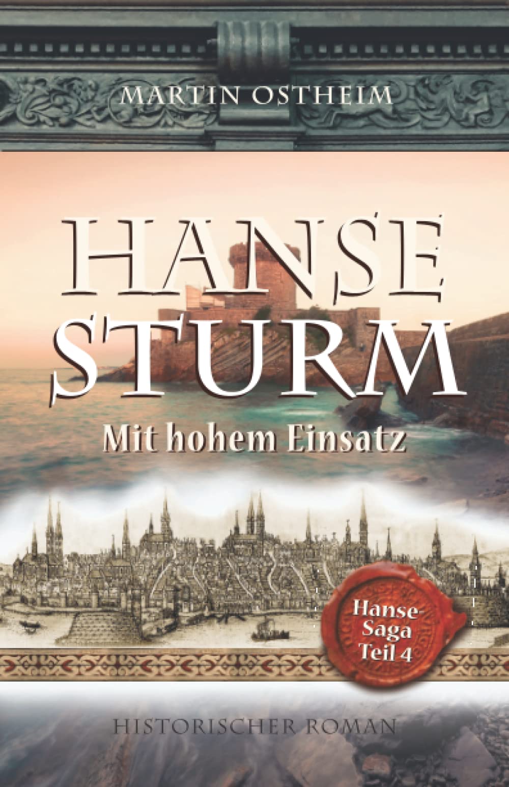 Hansesturm: Mit hohem Einsatz (Hanse-Saga)
