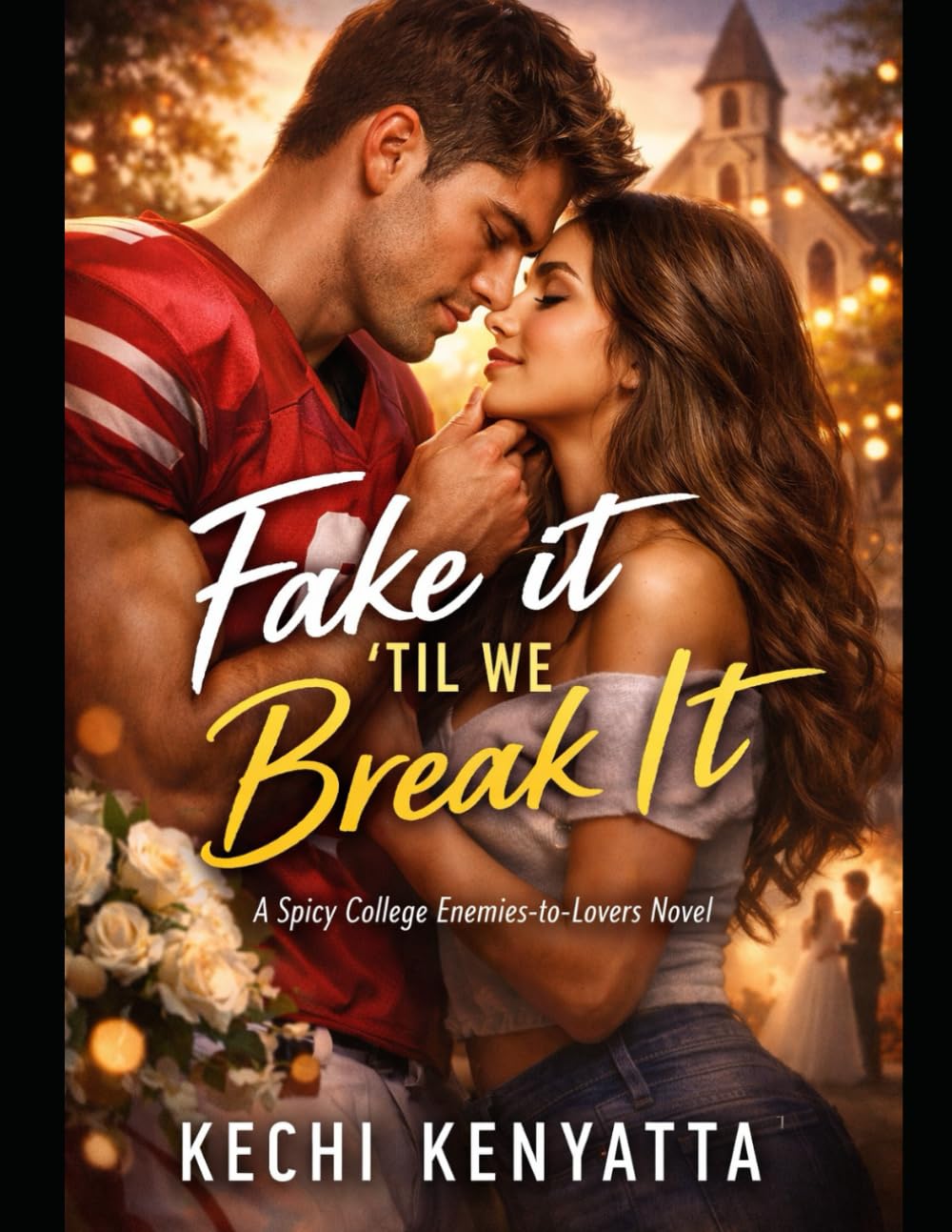 FAKE IT ’TIL WE BREAK IT: A Spicy College Enemies-to-Lovers Novella