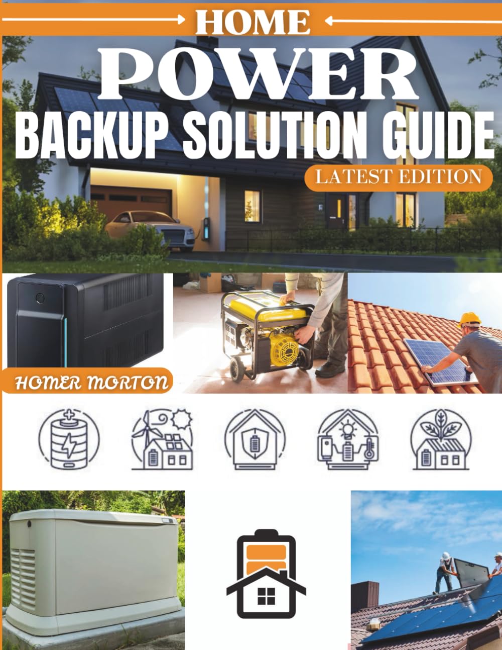 HOME POWER Backup Solution Guide: A Complete DIY Technical Manual for Selecting, Installing, and Maintaining Reliable Residential Energy Systems for Any Outage