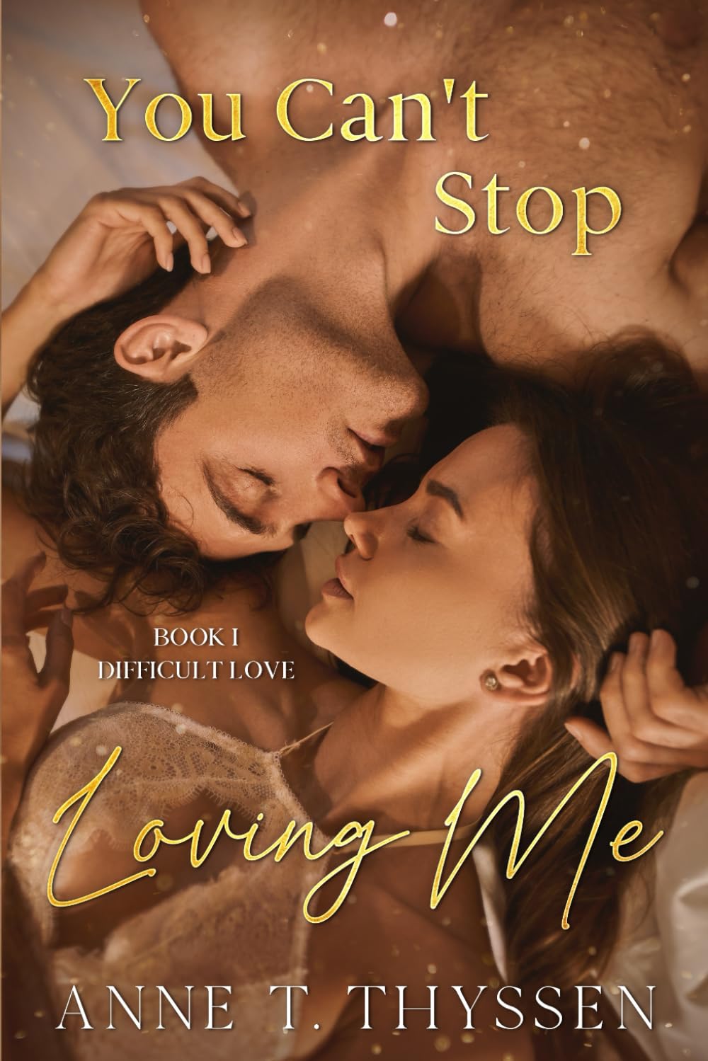 You Can't Stop Loving Me (Book 1 of Difficult love)