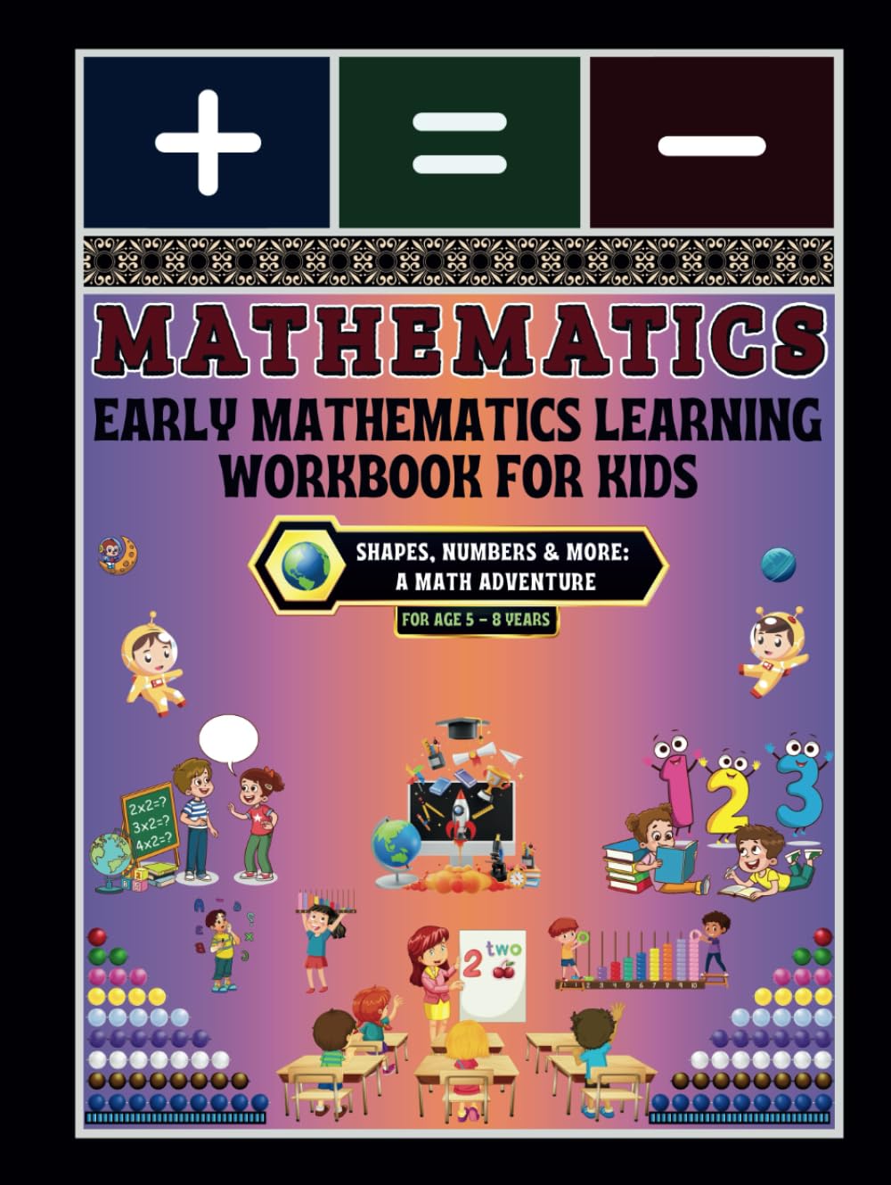 Early Mathematics Learning Workbook for Kids: -Shapes, Numbers & More: A Math Adventure      Hardcover – Large Print, April 18, 2025