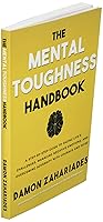 Vista 3 de The Mental Toughness Handbook A Step-By-Step Guide to Facing Life's Challenges, Managing Negative Emotions, and Overcoming Adversity with Courage