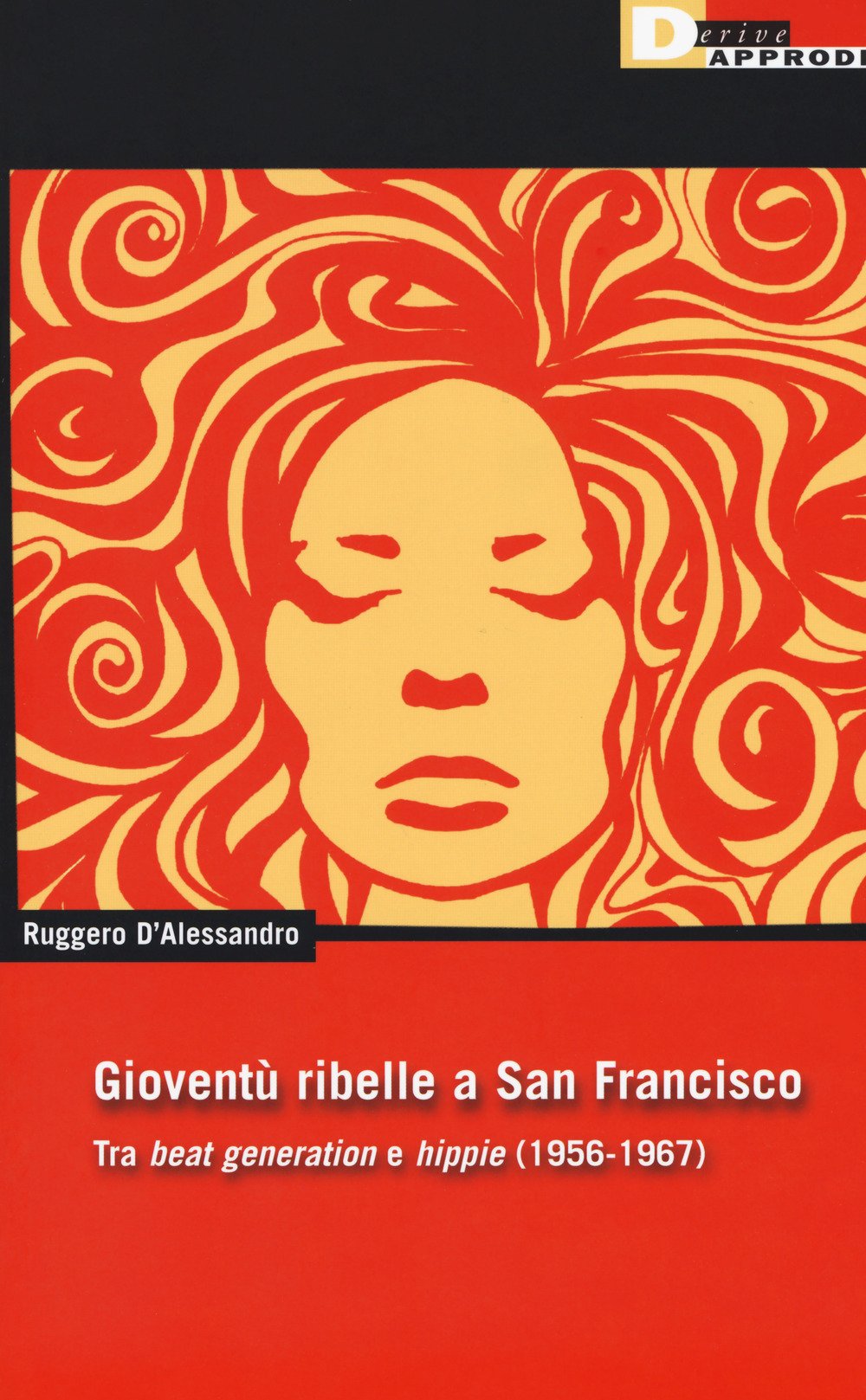 Gioventu Ribelle A San Francisco. Tra «Beat Generation» E «Hippie» (1956-1967) - 4