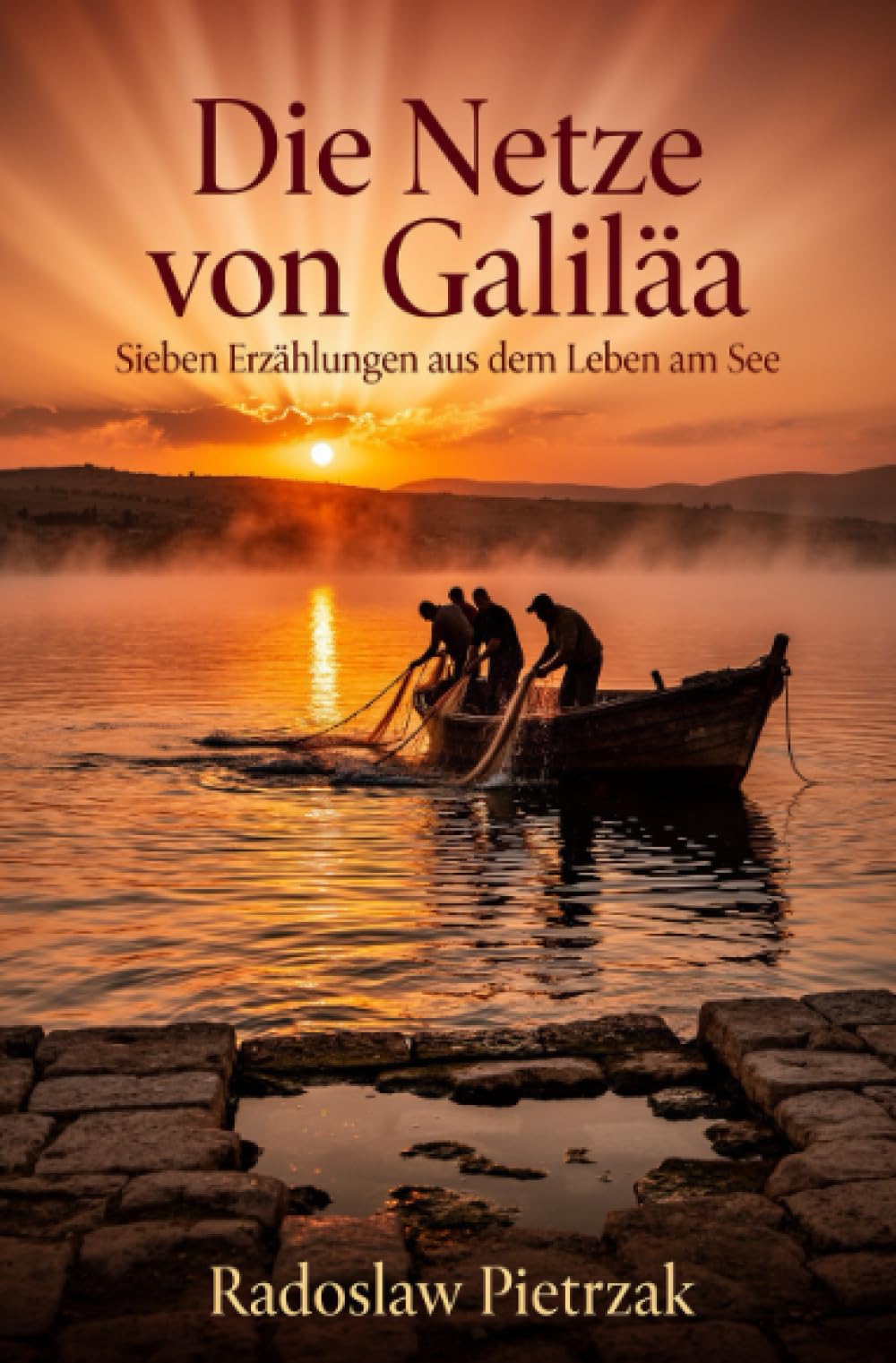 Die Netze von Galiläa: Sieben Erzählungen aus dem Leben am See