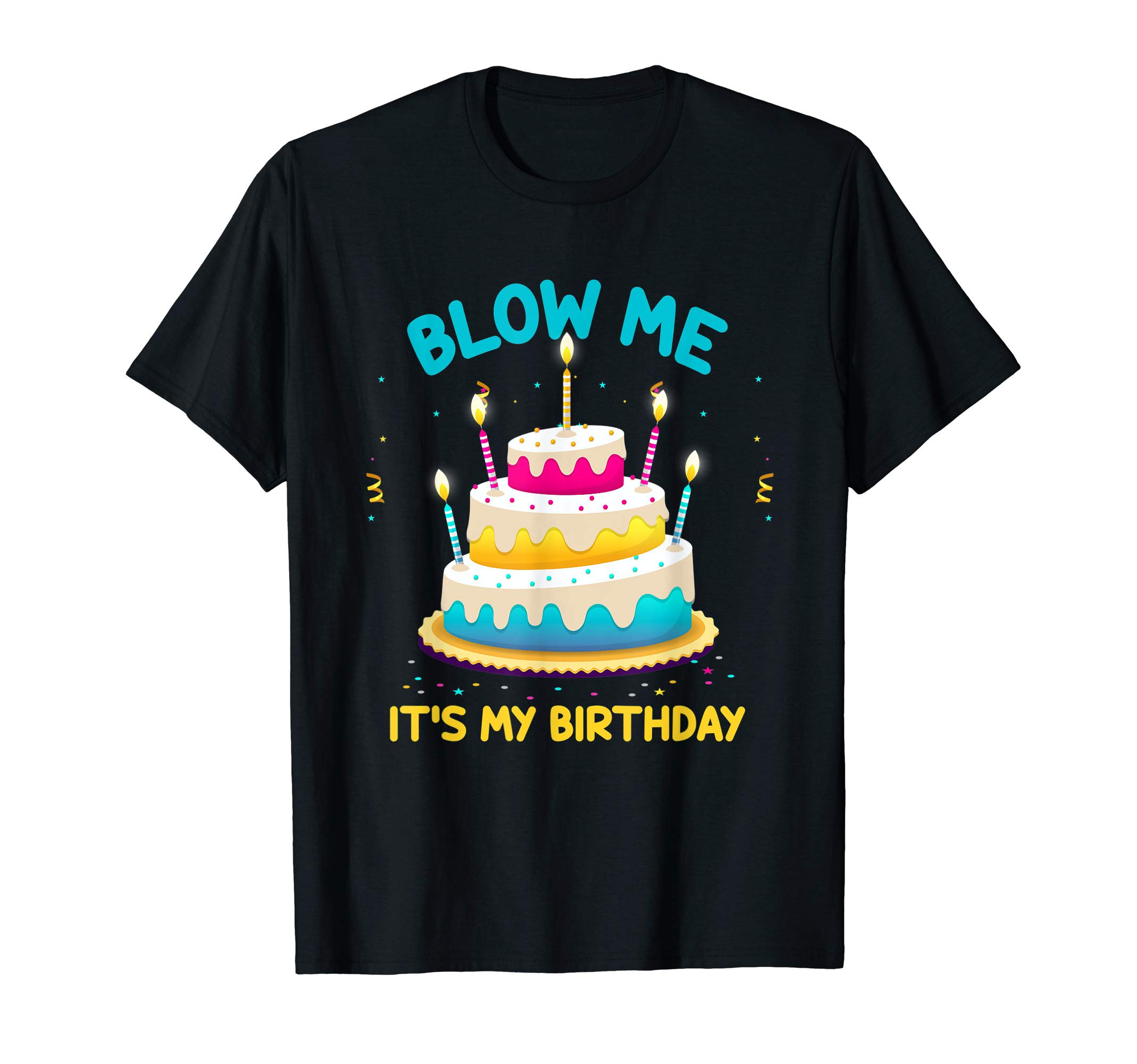 Funny Adult Birthday Co.Adult Birthday Blow Me Its My Birthday Funny Birthday Cake T-ShirtOEKO-TEX STANDARD 100