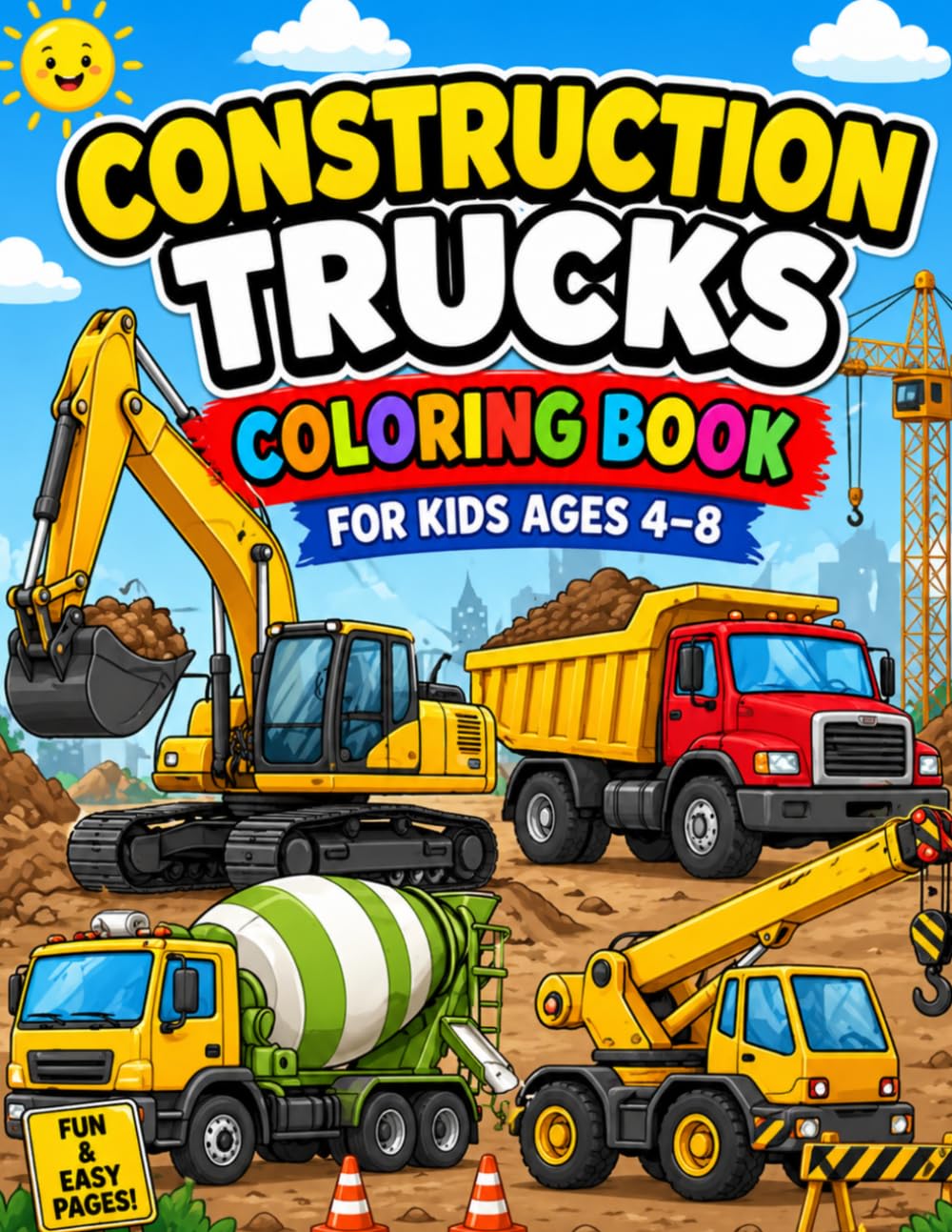 Construction Trucks Coloring Book for Kids Ages 4–8: Fun & Easy Construction Vehicles for Boys and Girls