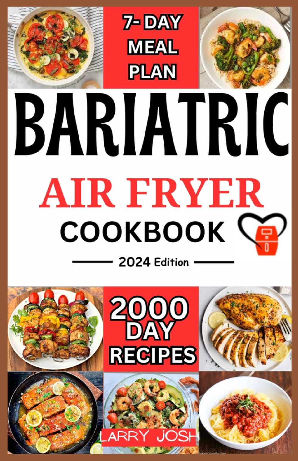 Bariatric Air Fryer Cookbook: 2000 days of quick, easy, flavorful and mouthwatering recipes for healthy diet. take care of your new stomach with a week meal plan