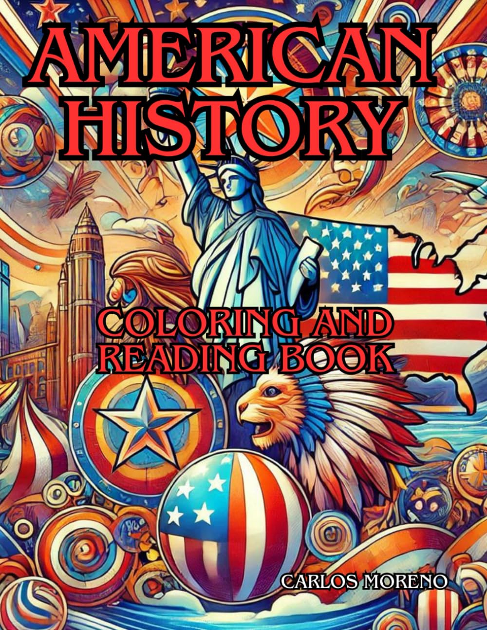 AMERICAN HISTORY Coloring and Reading Book: American History to color, read and learn. (History Coloring and Reading Books)