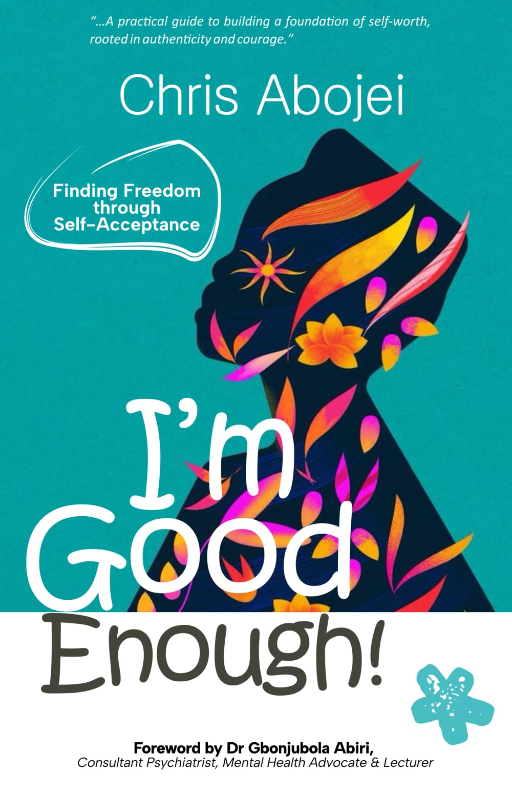 I'm Good Enough: Finding Freedom through Self-Acceptance