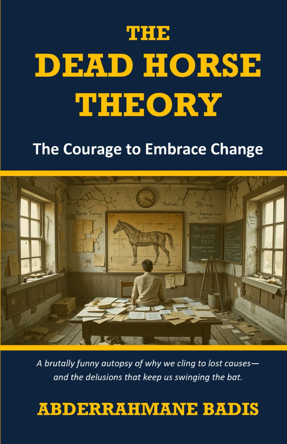The Dead Horse Theory: The Courage to Embrace Change