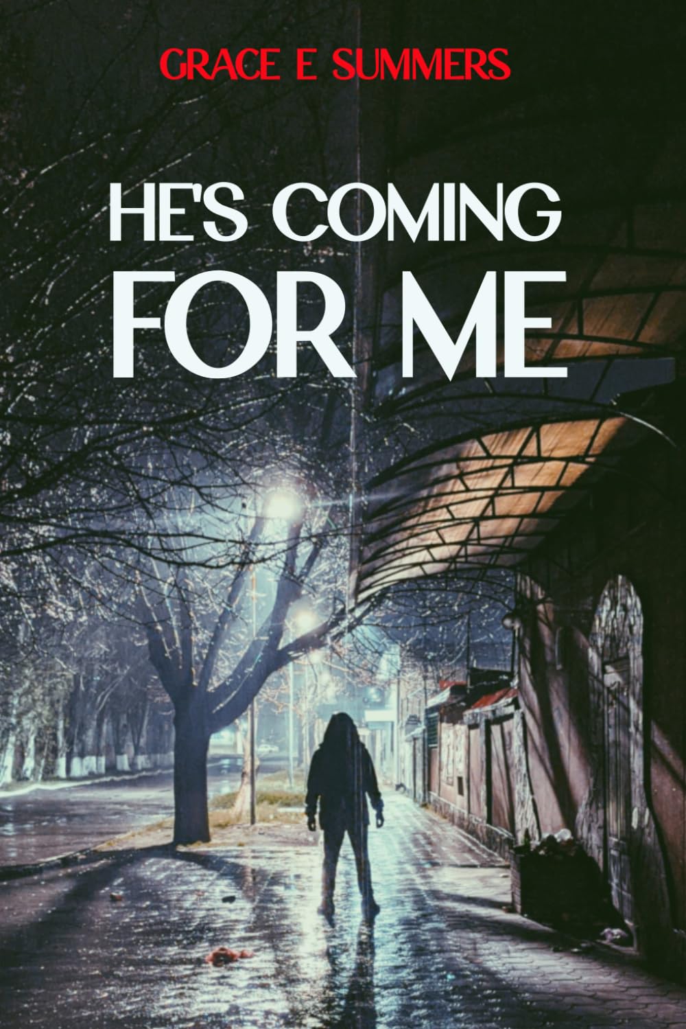 HE'S COMING FOR ME